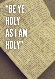 “Be Ye Holy as I am Holy”