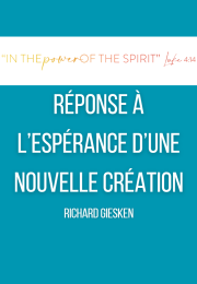 L’ESPÉRANCE D’UNE NOUVELLE CRÉATION (Giesken)