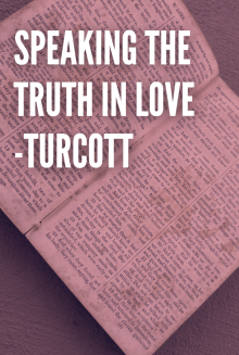 Speaking the Truth in Love -Turcott