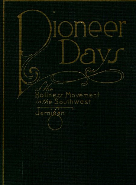 Pioneer Days of the Holiness Movement in the Southwest