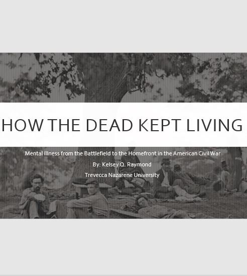 How the Dead Kept Living: Mental Illness from the Battlefield to the Homefront in the American Civil War