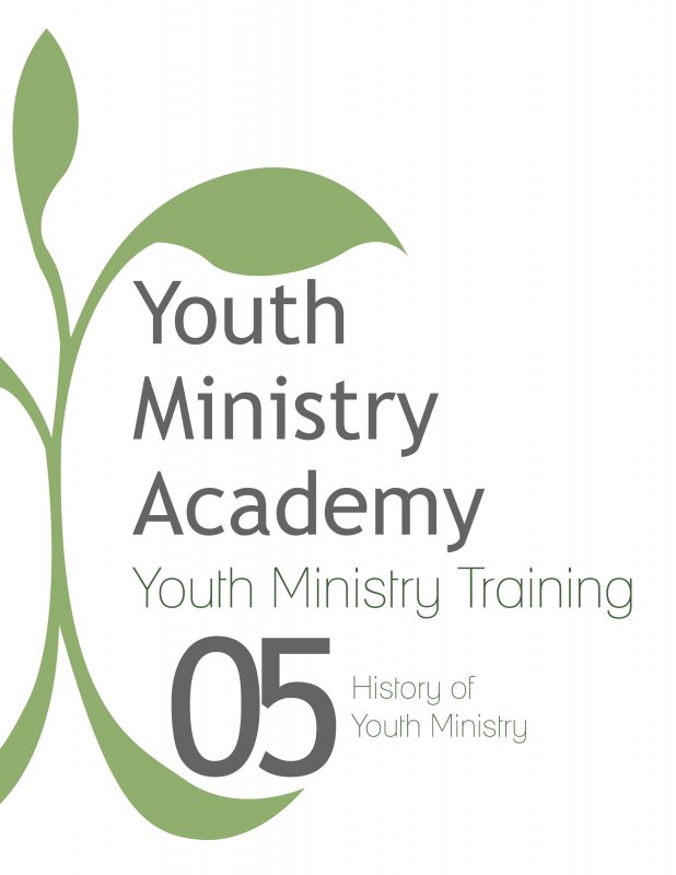 Youth Ministry Training Lesson 5: History of Youth Ministry